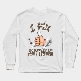 I fix anything Long Sleeve T-Shirt